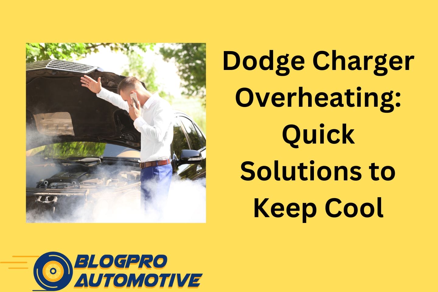 Dodge Charger Overheating Quick Solutions to Keep Cool