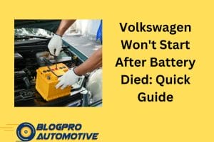 Volkswagen Won't Start After Battery Died: Quick Troubleshooting Guide